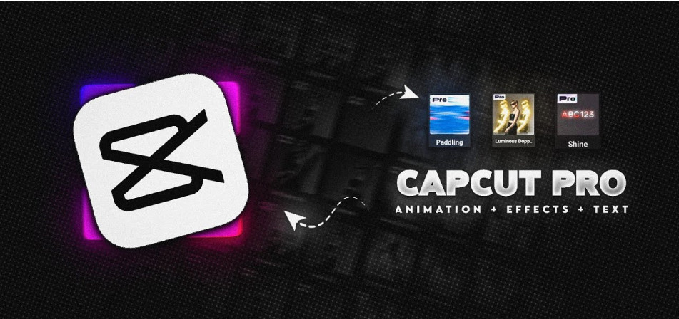 CapCut Pro - xu hướng mới cho công cụ chỉnh sửa video clip